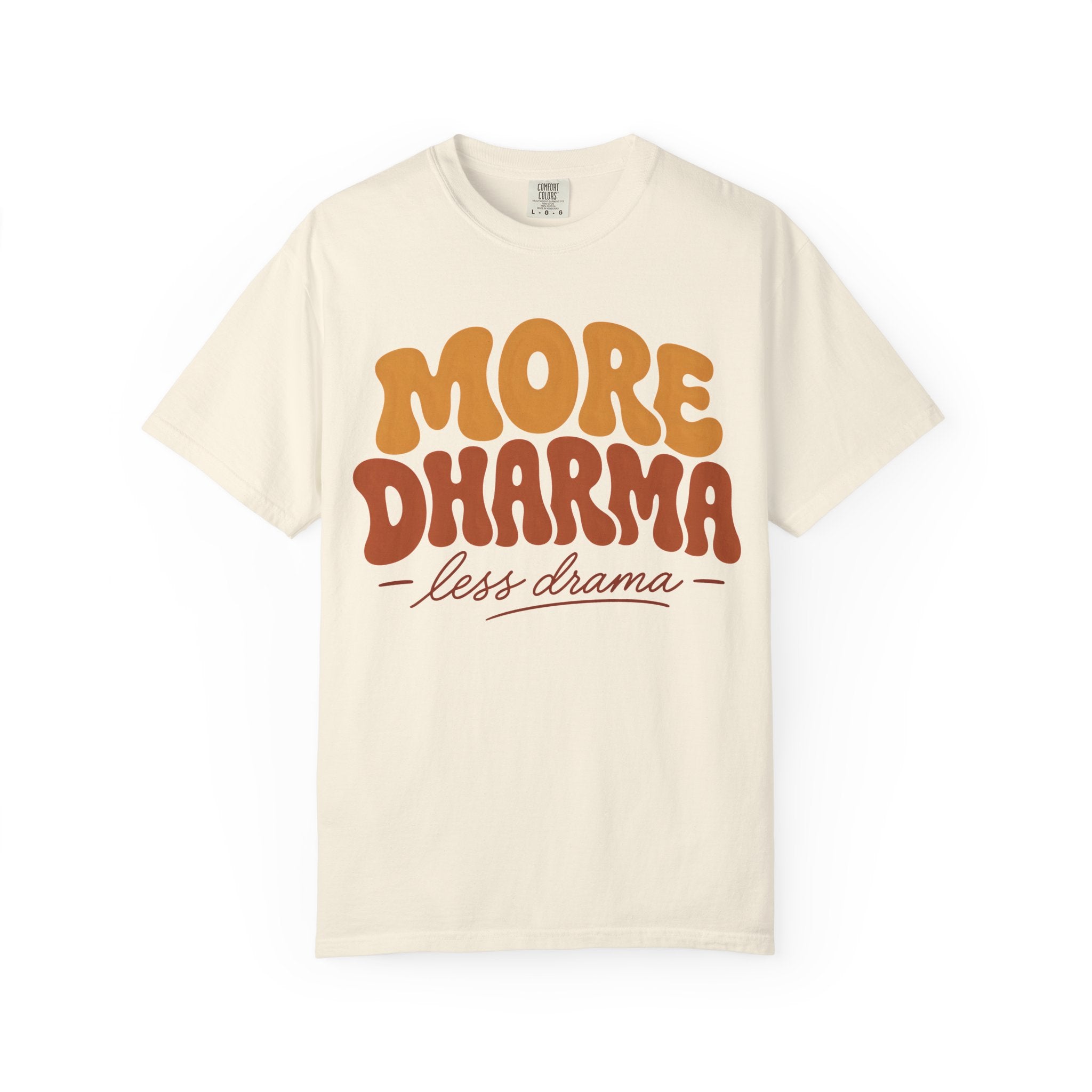 More Dharma, Less Drama T-Shirt