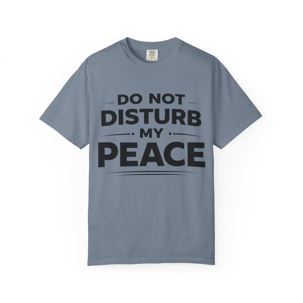 Do Not Disturb My Peace T-Shirt