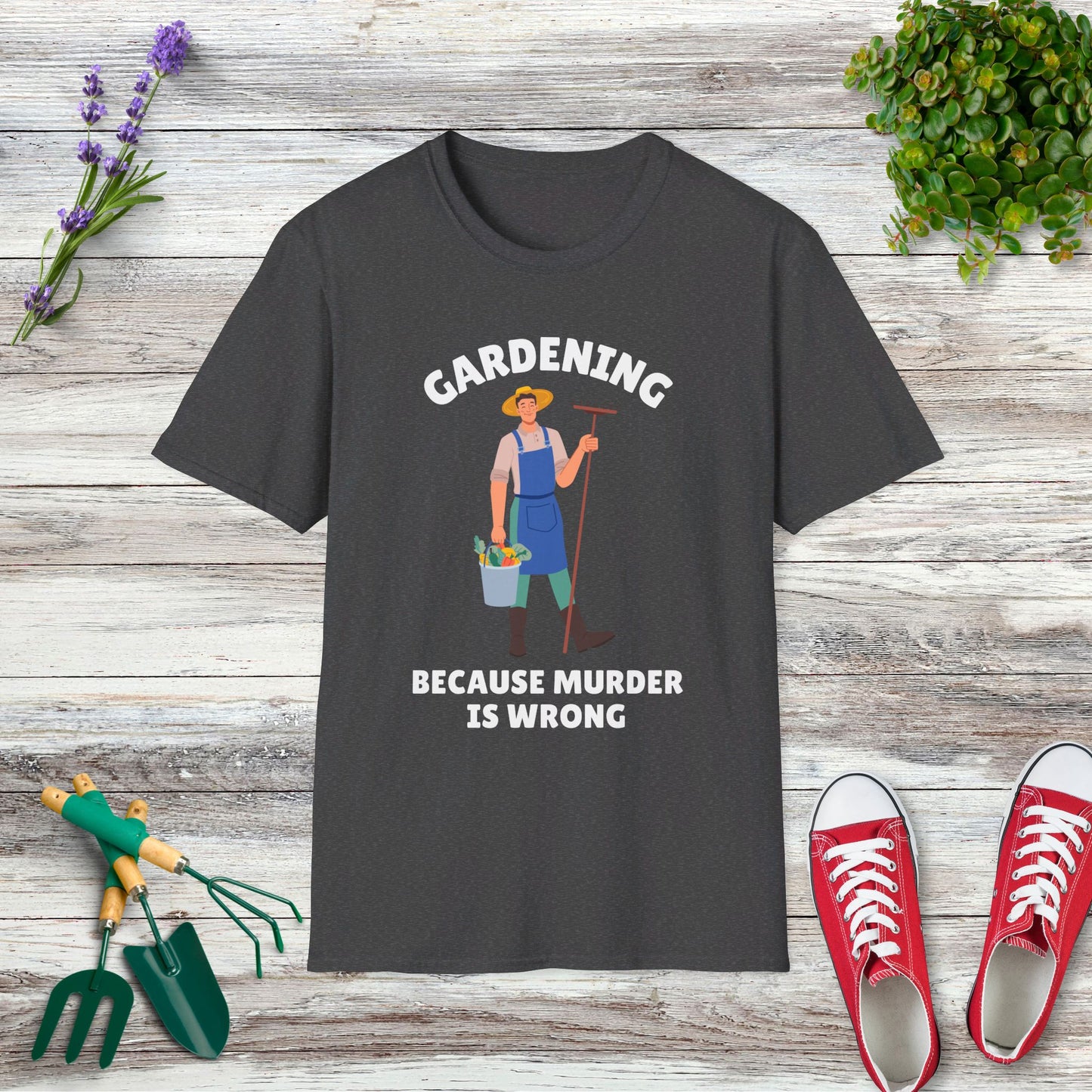 Gardening Because Murder Is Wrong (Male) T-Shirt