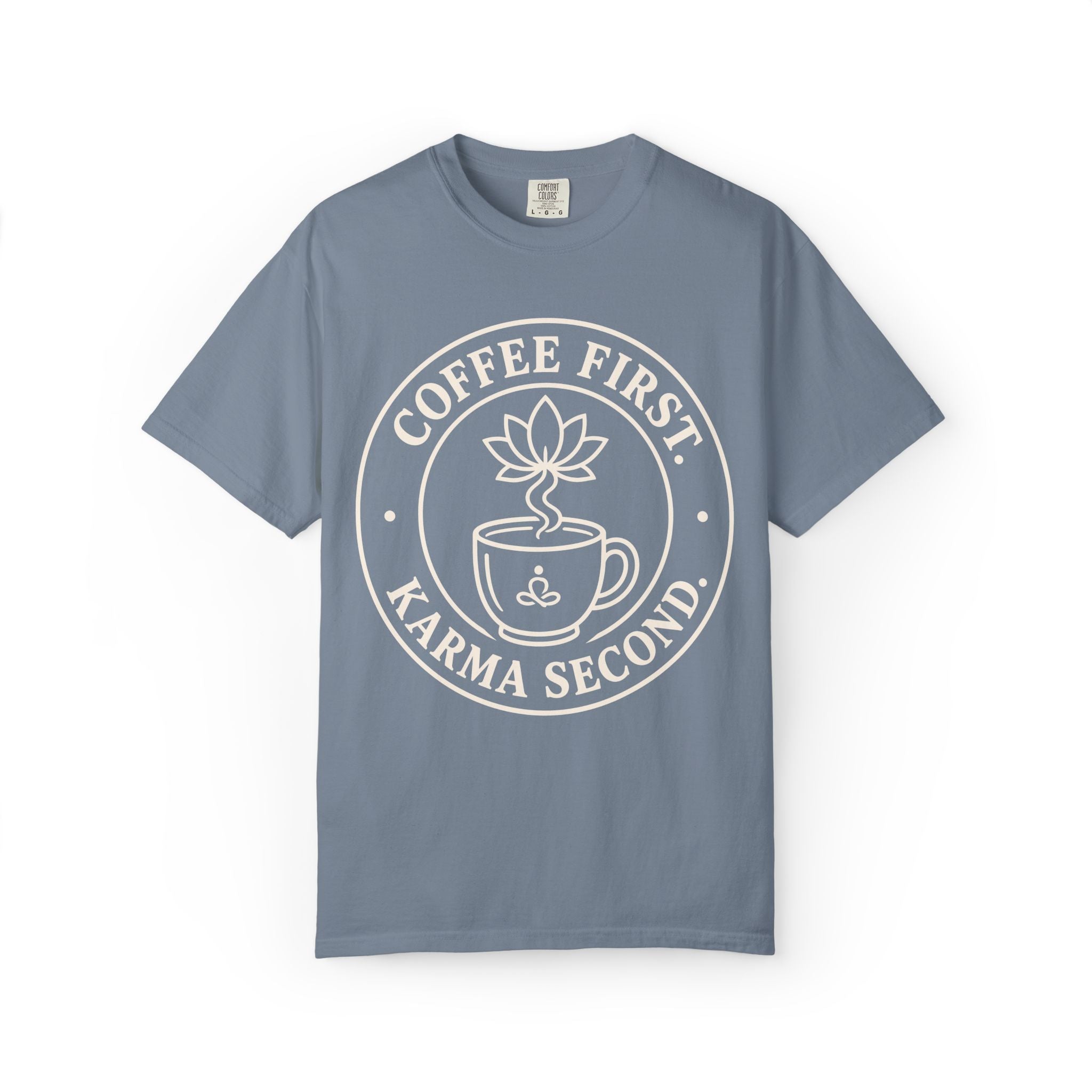 Coffee First Karma Second T-Shirt