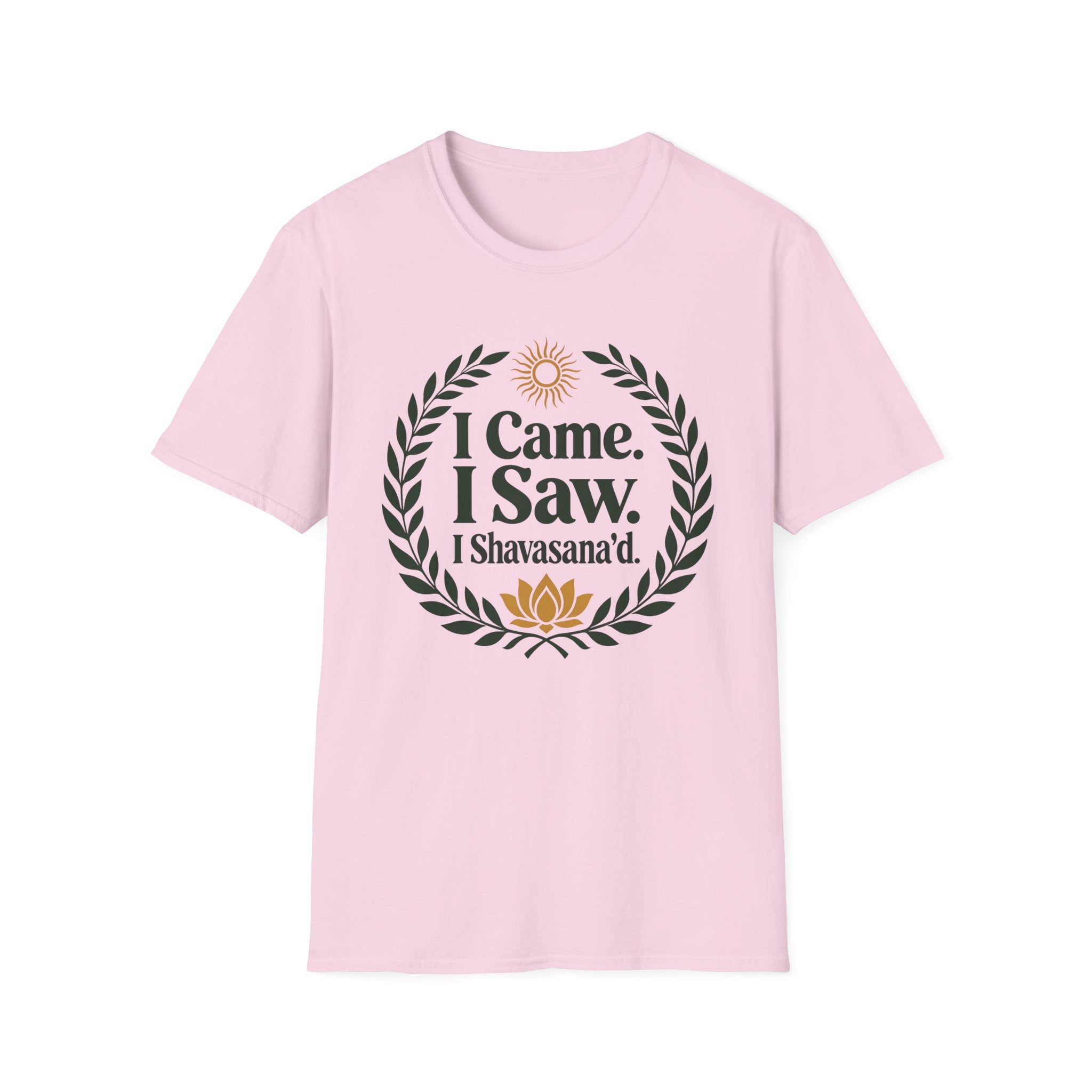 I Came. I Saw. I Shavasana'd T-Shirt
