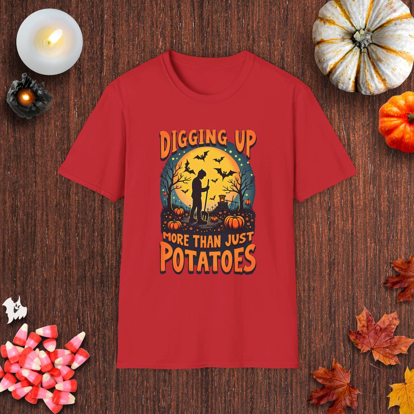 Digging Up More Than Just Potatoes T-Shirt