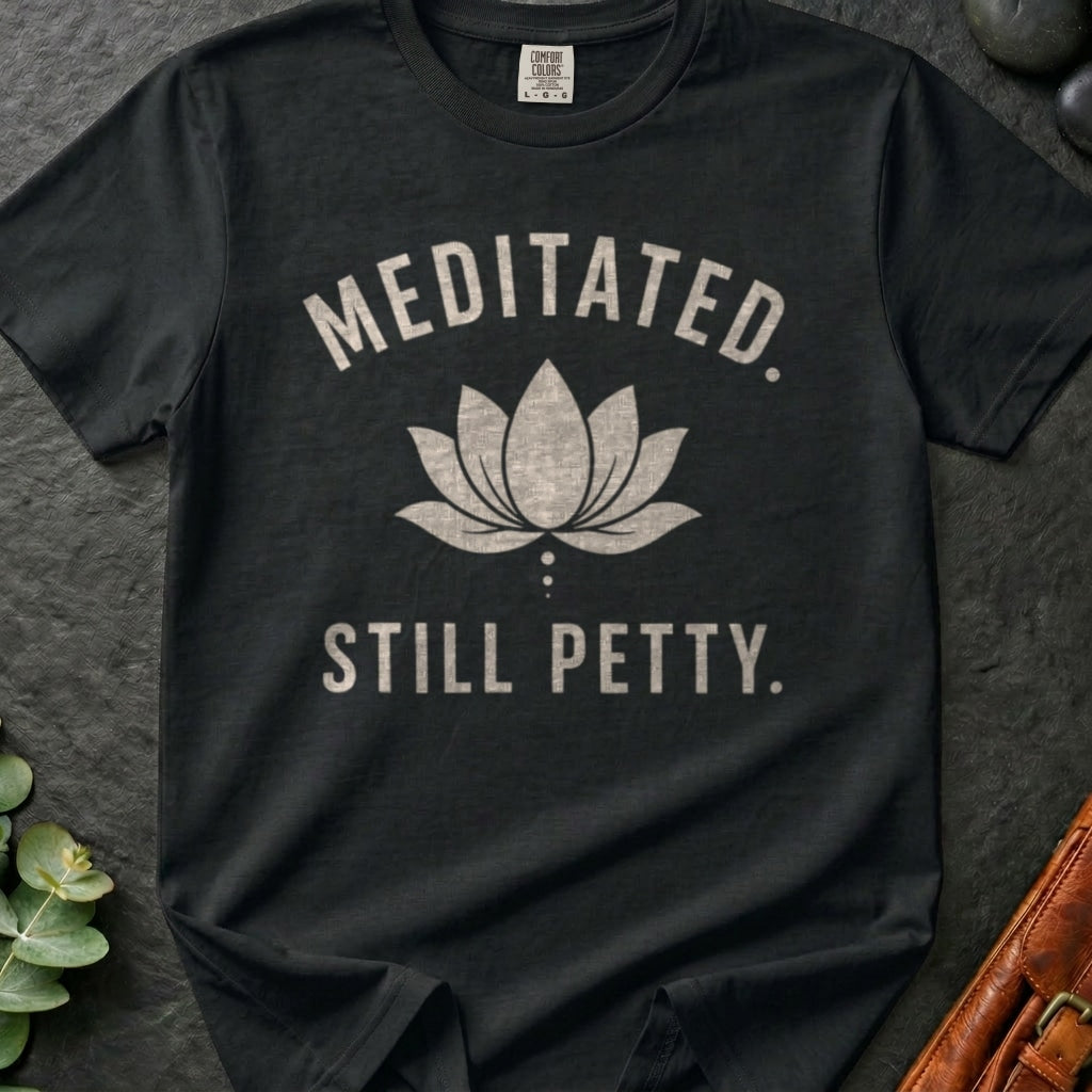 rooted-avenue-f6d886de-26f7-4e53-804f-9d2d6fa1f3e0-139. Meditated. Still Petty_Meditated. Still Petty - Black - Mockup Style 4 (Final 2) - CC Mockup.png_0000_compressed.jpg
