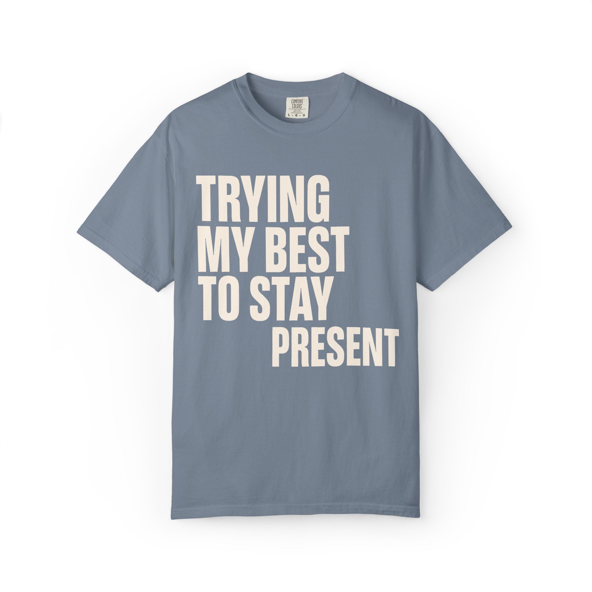 Trying My Best To Stay Present T-Shirt