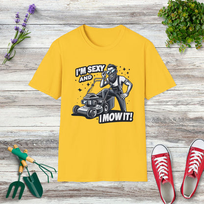 I'm Sexy And I Mow It T-Shirt