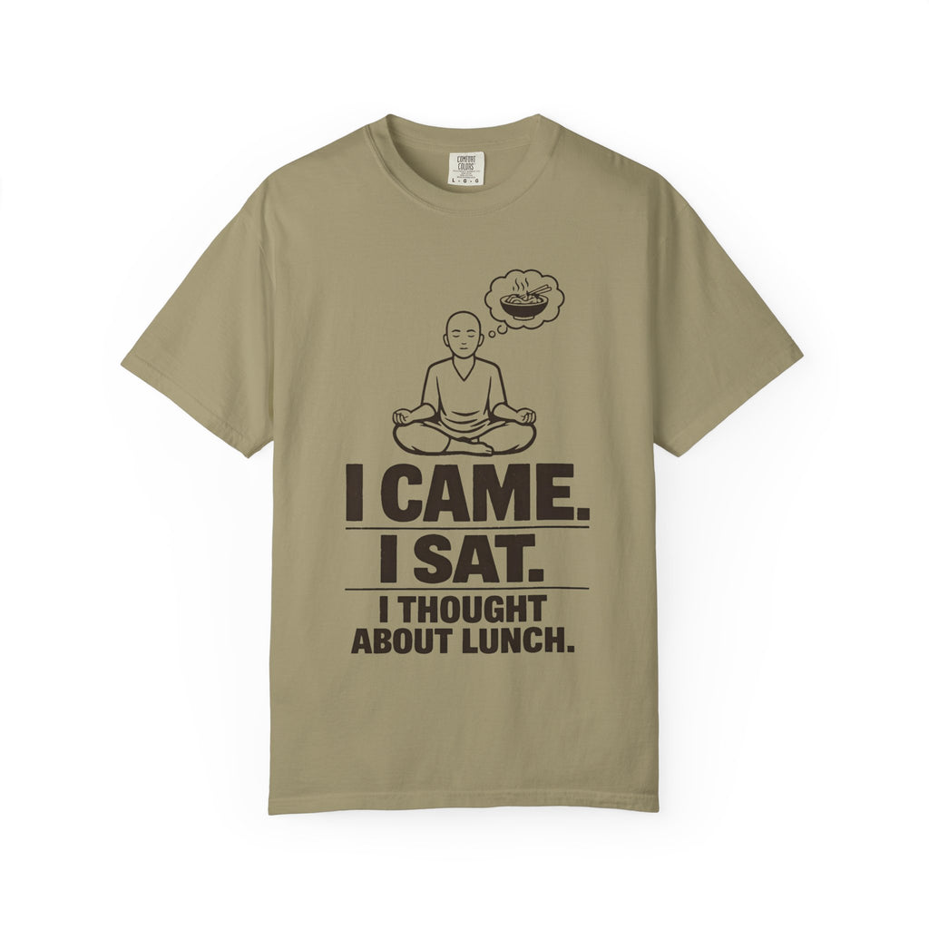 I Came. I Sat. I Thought About Lunch. T-Shirt