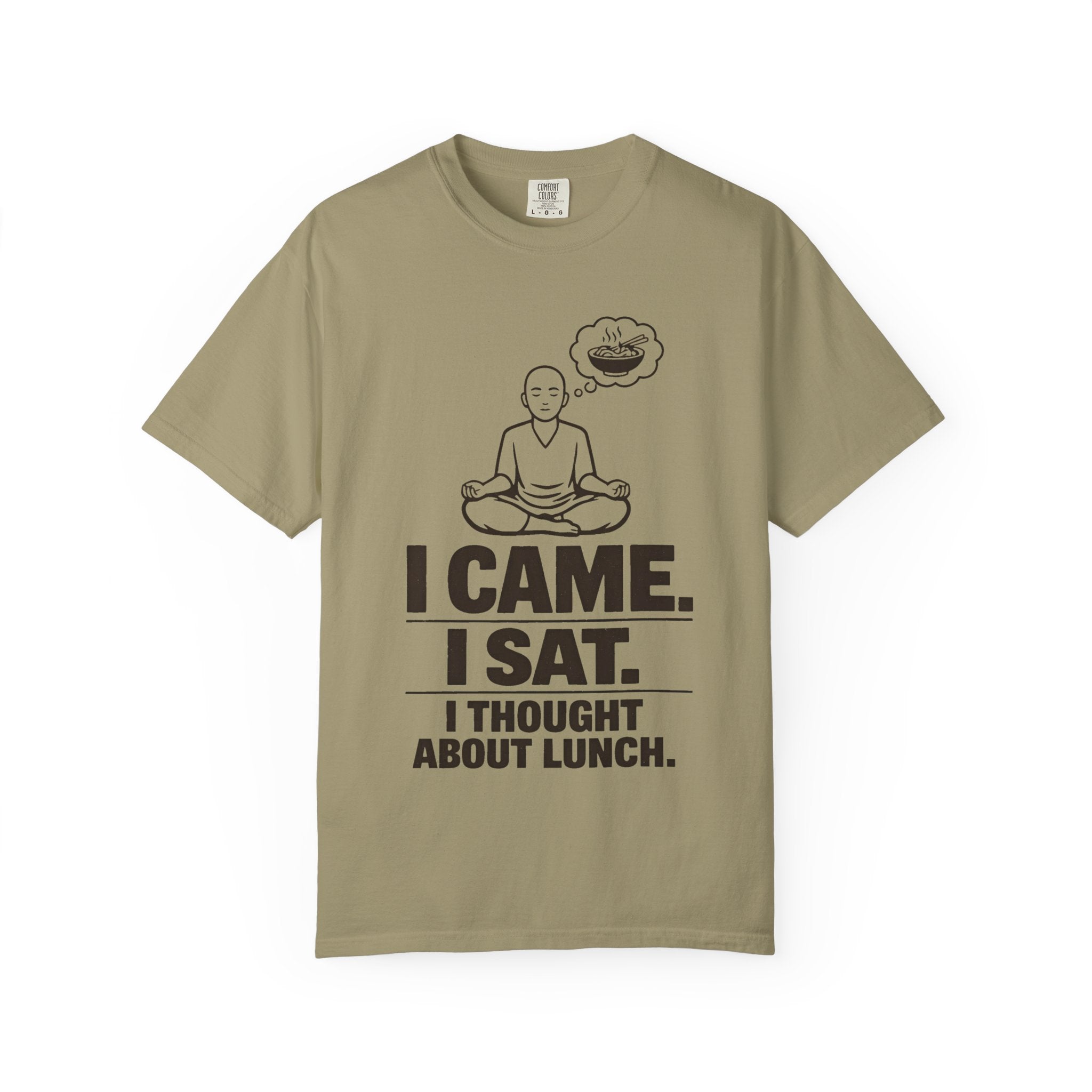 I Came. I Sat. I Thought About Lunch. T-Shirt