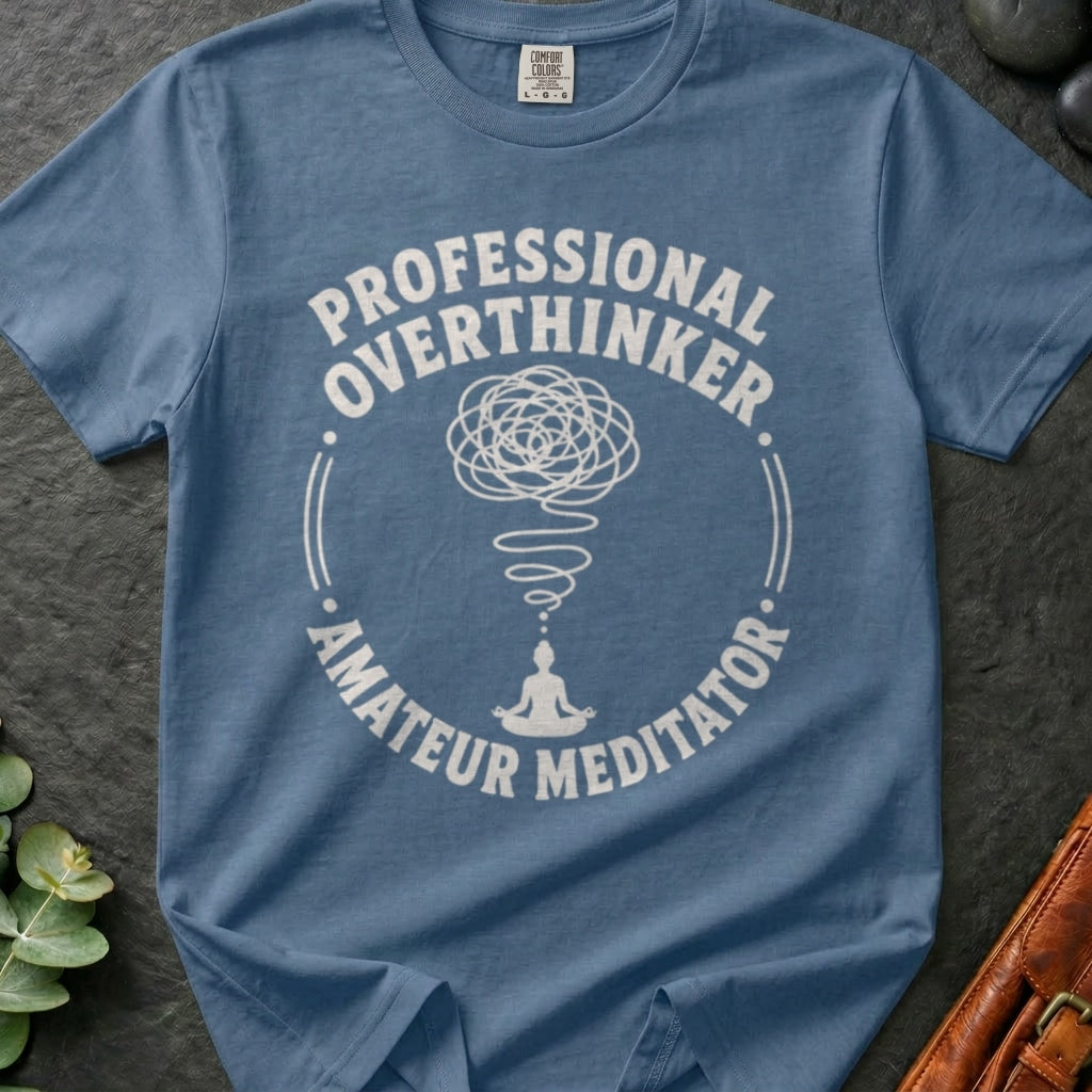 rooted-avenue-d59605cd-0269-40f7-9cc9-43d13815555c-142. Professional Overthinker Amateur Meditator_Professional Overthinker Amateur Meditator - Blue Jean - Mockup Style 4 (Final 2) - CC Mockup.png_0000_compressed.jpg