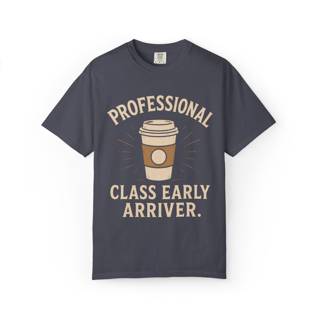 Professional Class Early Arriver T-Shirt