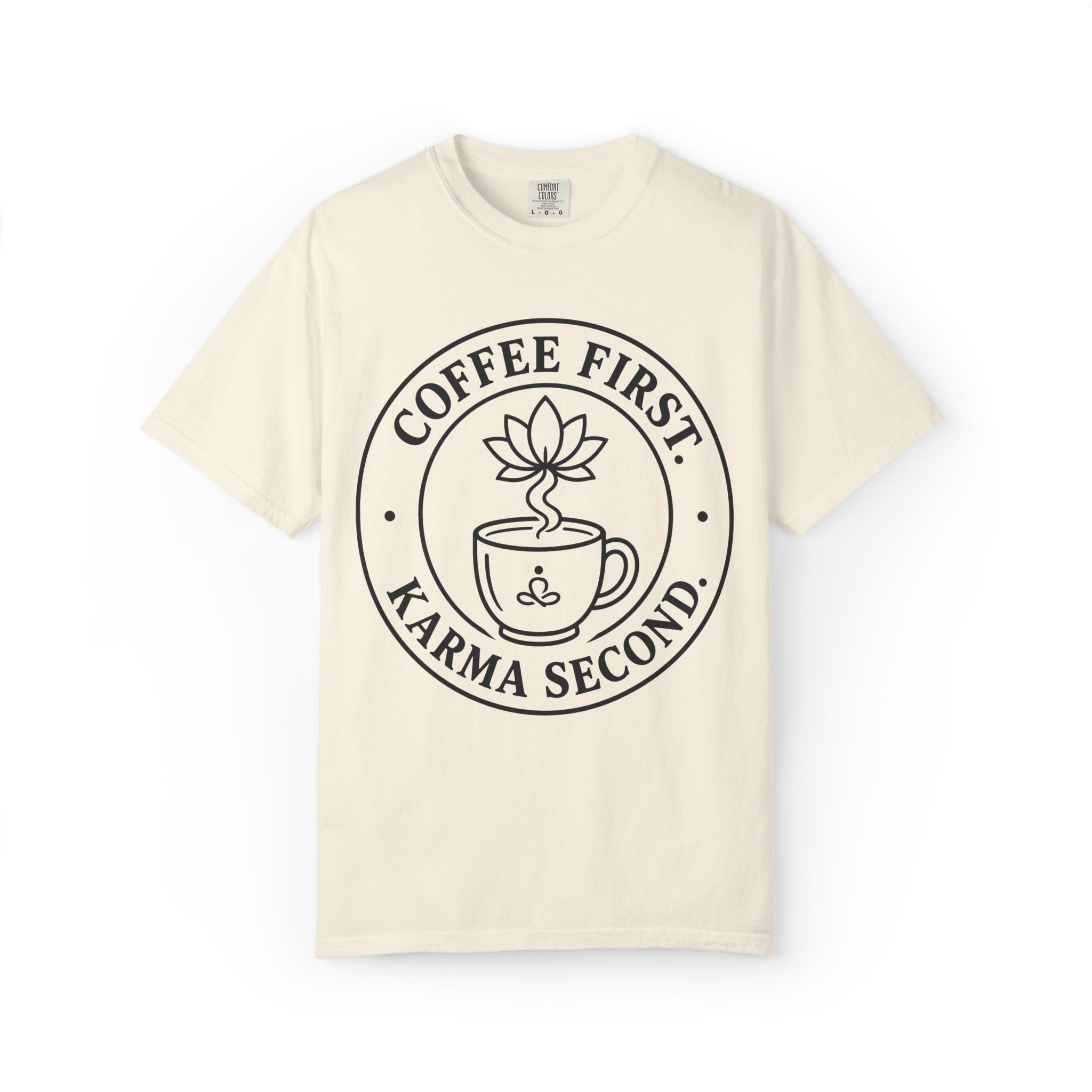 Coffee First Karma Second T-Shirt