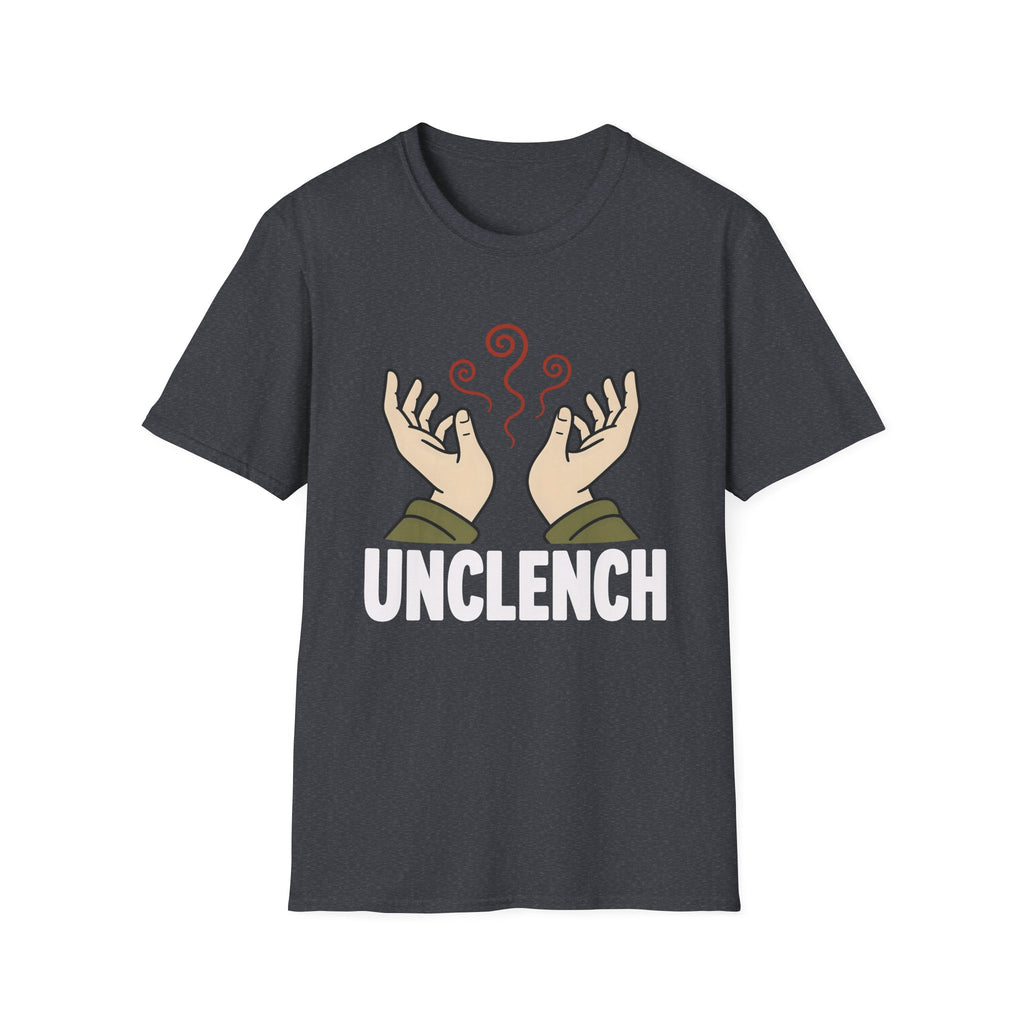 Unclench Anxiety Relief Meditation T-Shirt