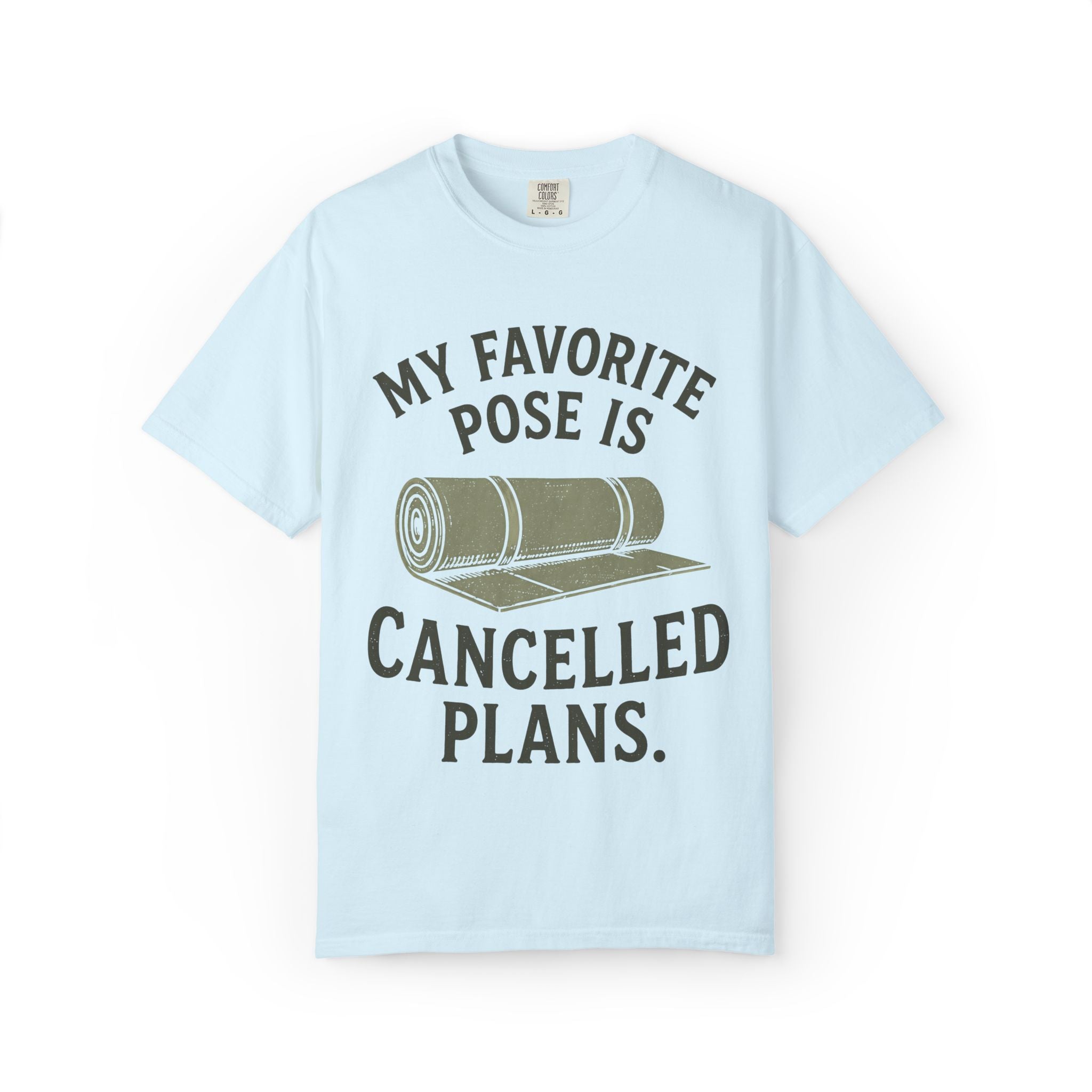My Favorite Pose Is Cancelled Plans T-Shirt
