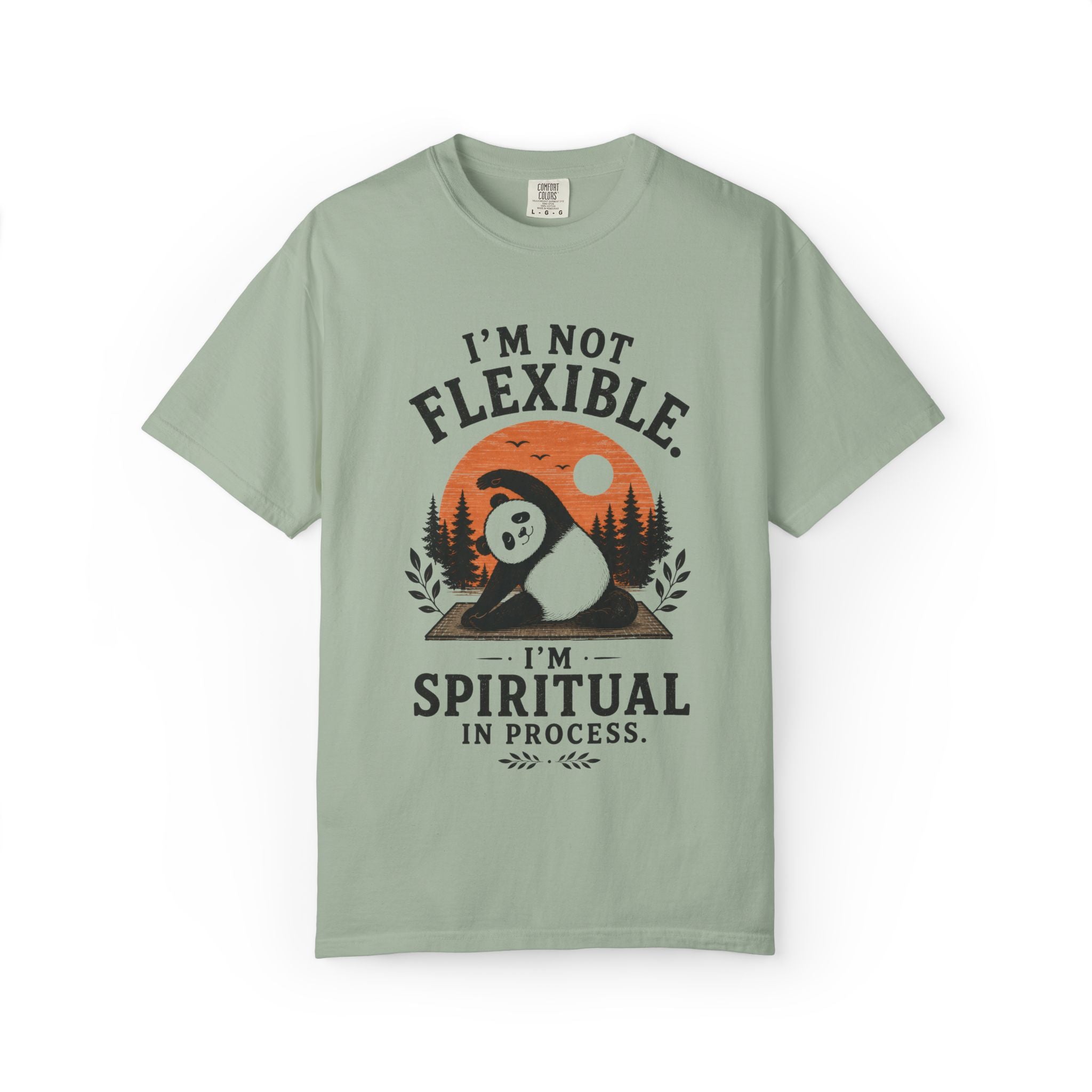 I'm Not Flexible. I'm Spiritual In Process. T-Shirt