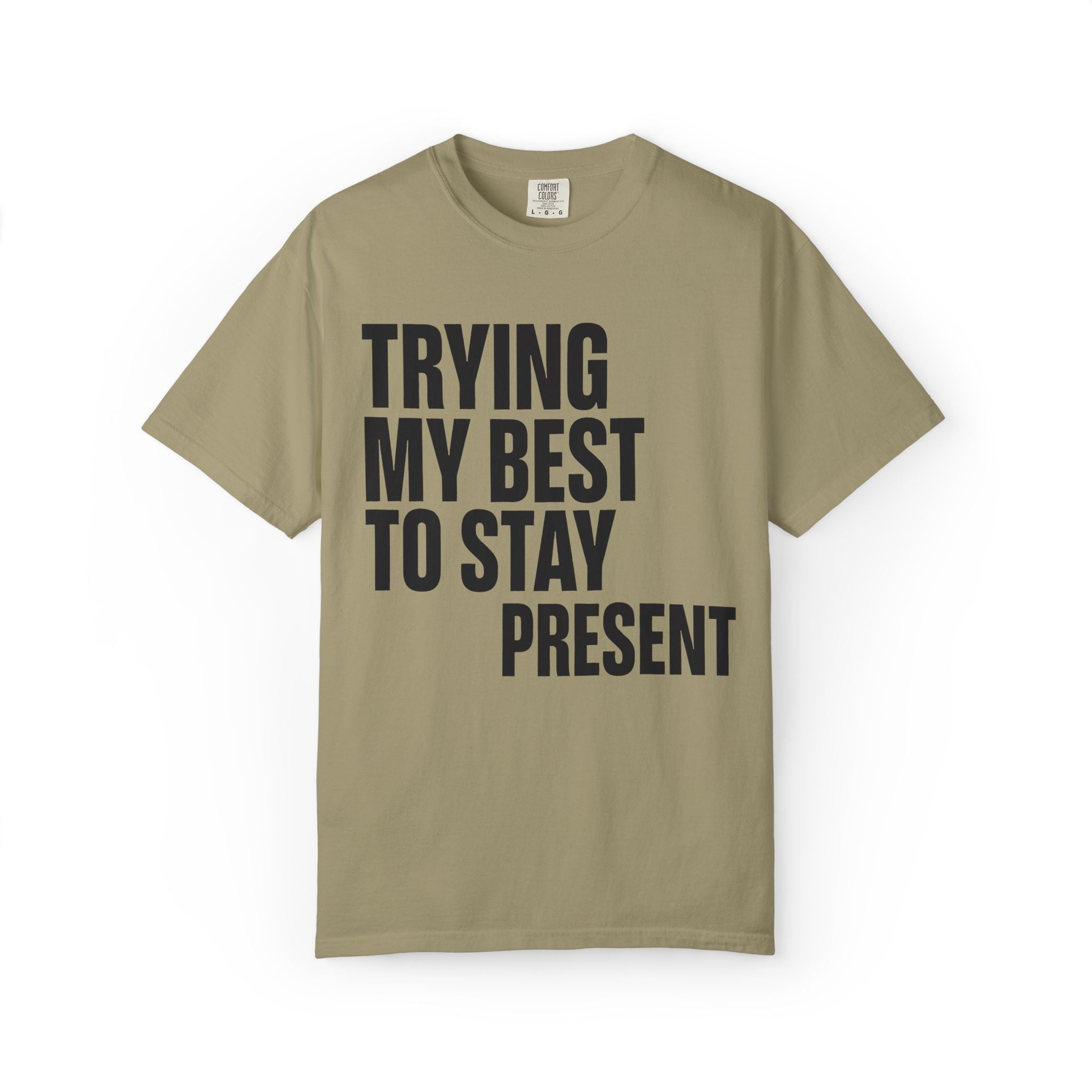 Trying My Best To Stay Present T-Shirt