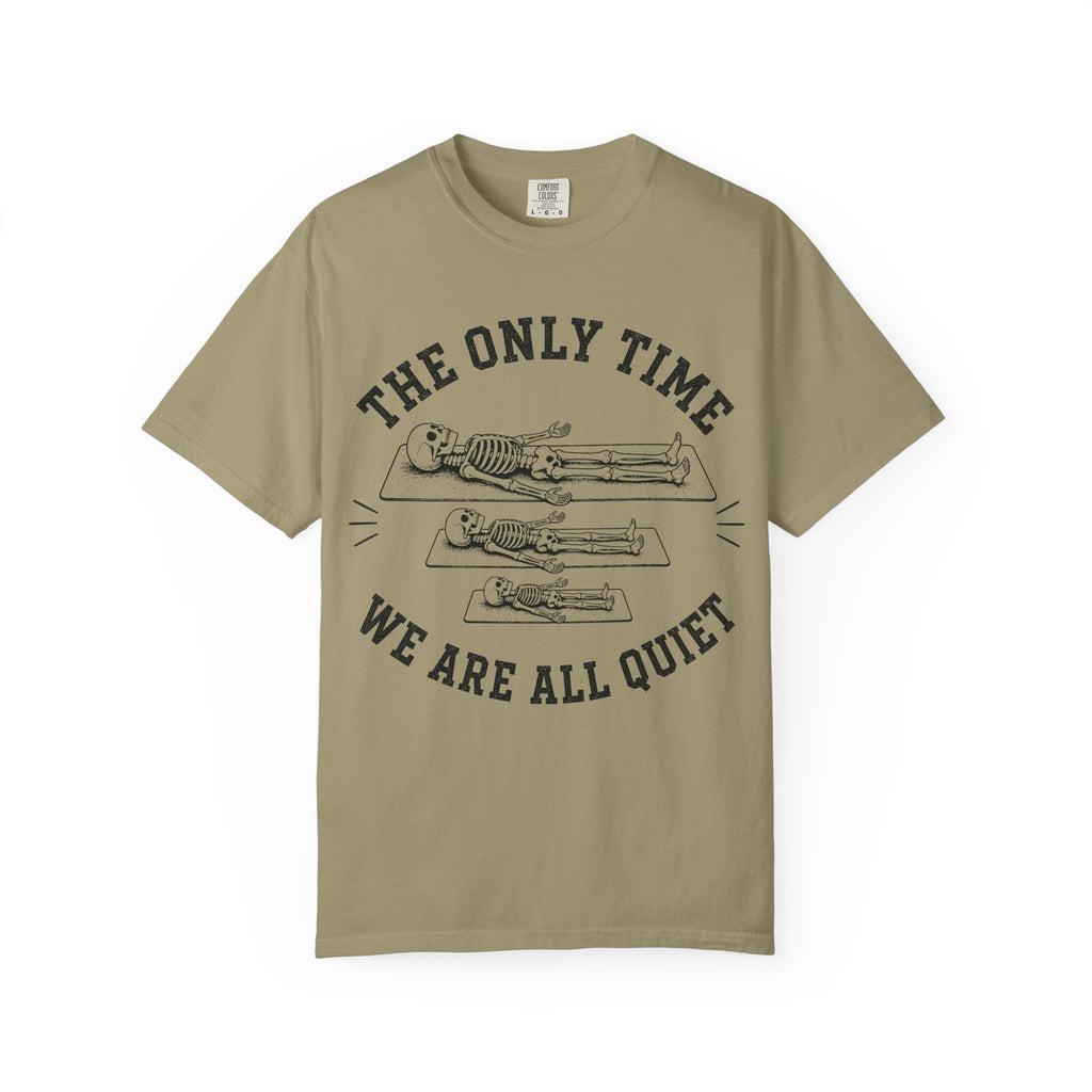 The Only Time We Are All Quiet T-Shirt