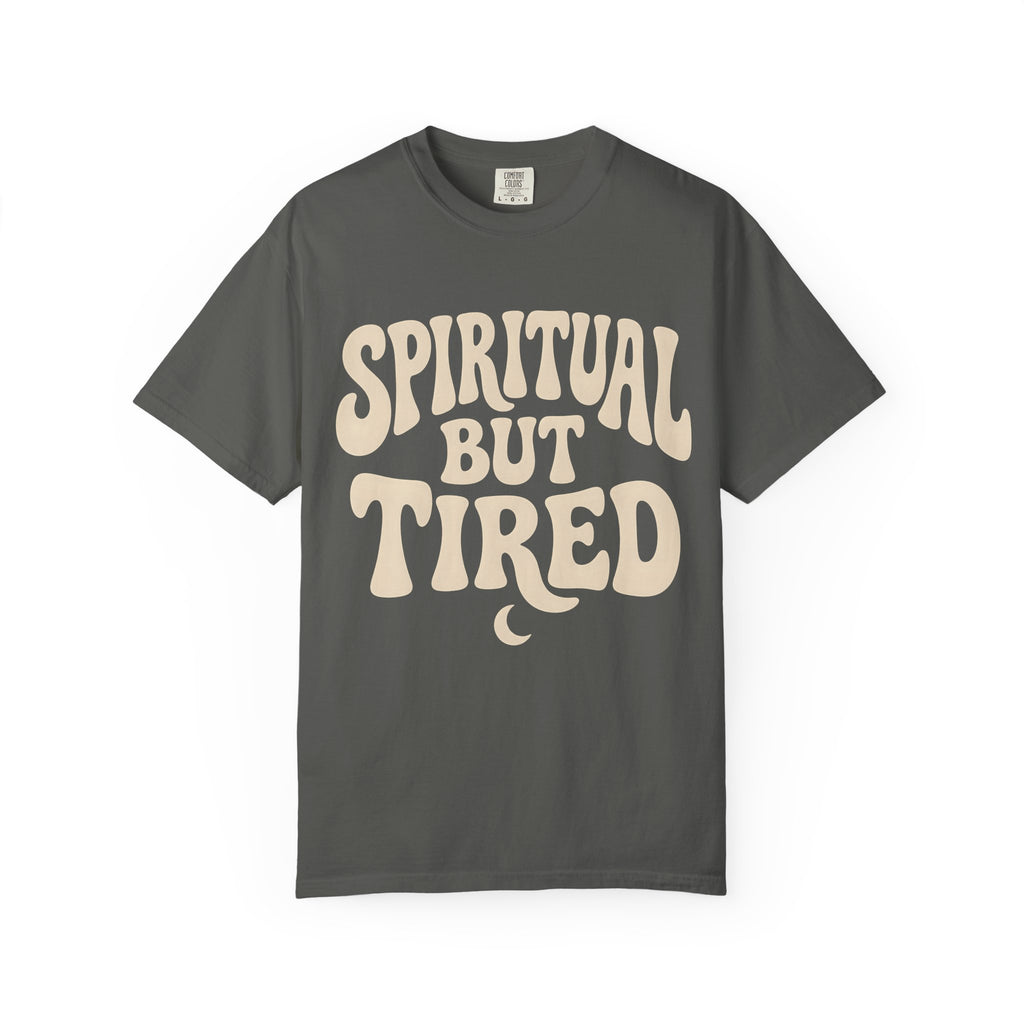 Spiritual But Tired T-Shirt