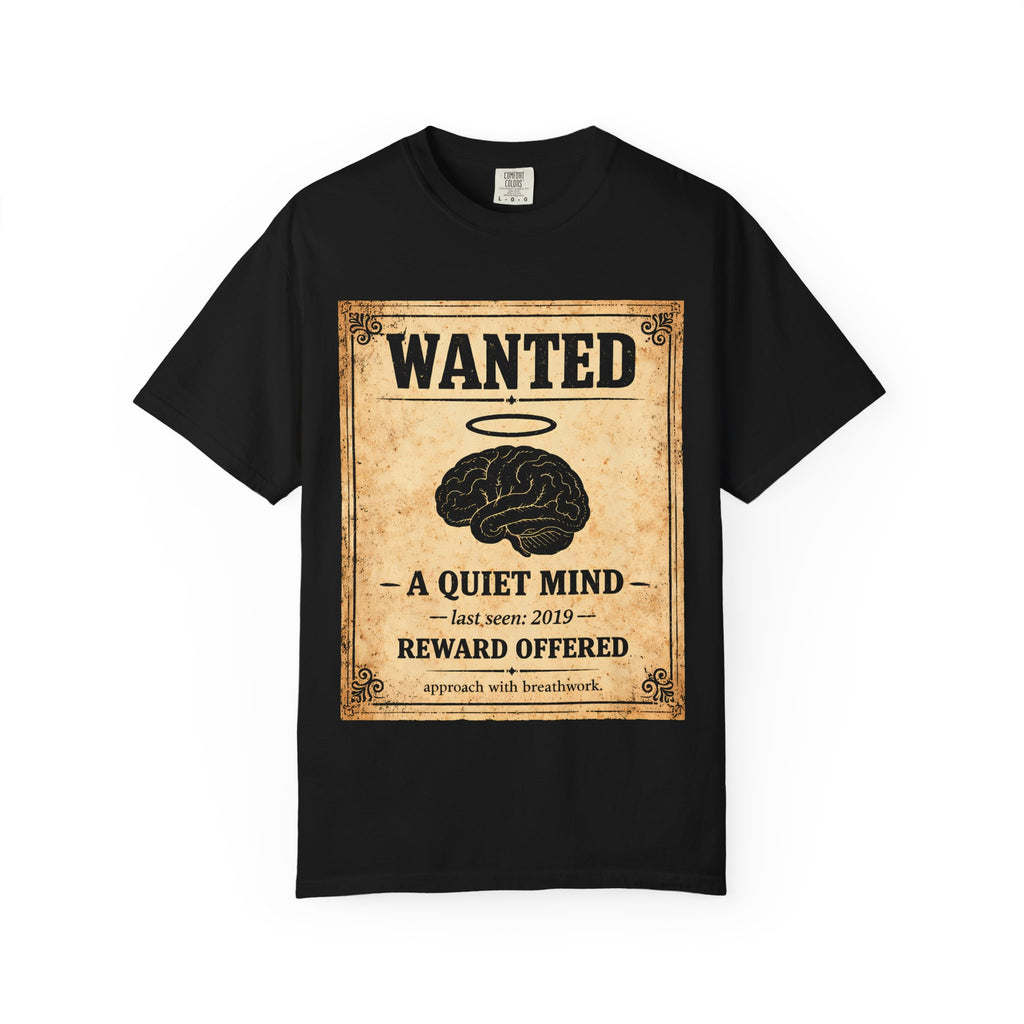 Wanted A Quiet Mind T-Shirt