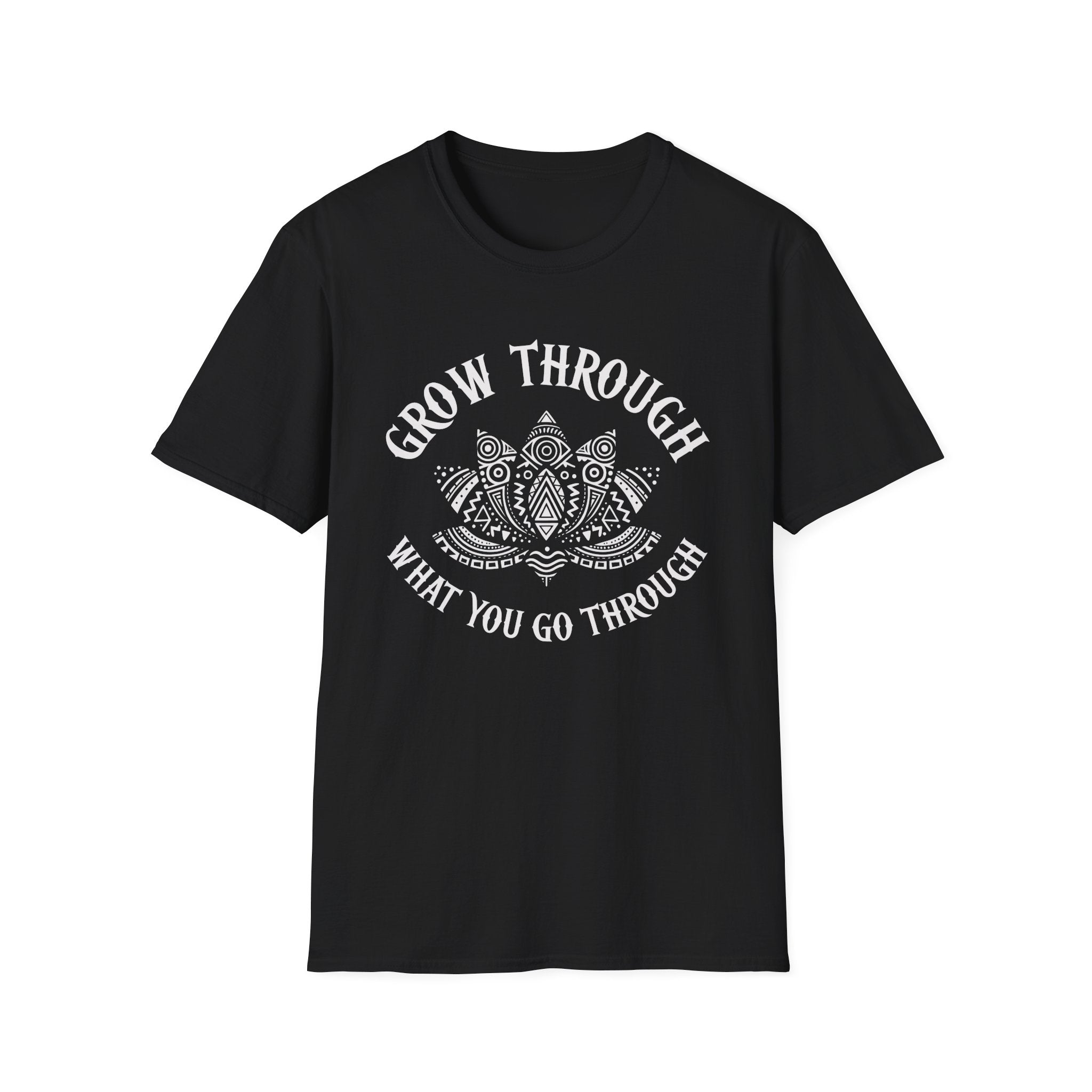 Grow Through What You Go Through T-Shirt