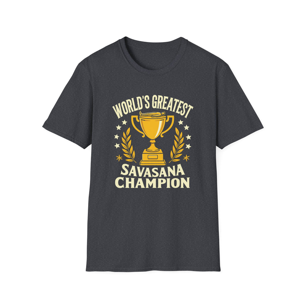 World's Greatest Savasana Champion T-Shirt