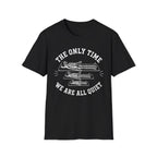 The Only Time We Are All Quiet T-Shirt