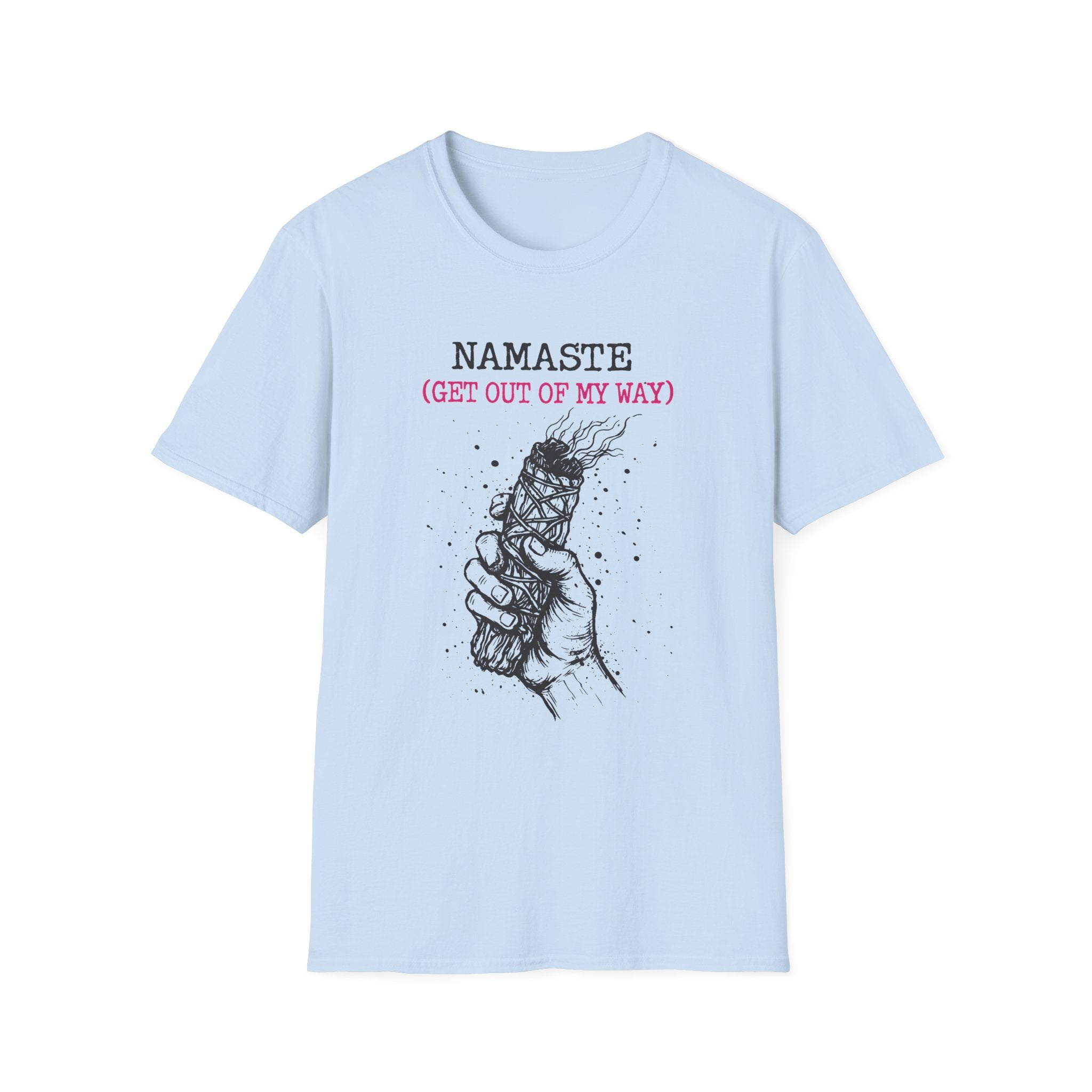 Namaste (Get Out of My Way) T-Shirt