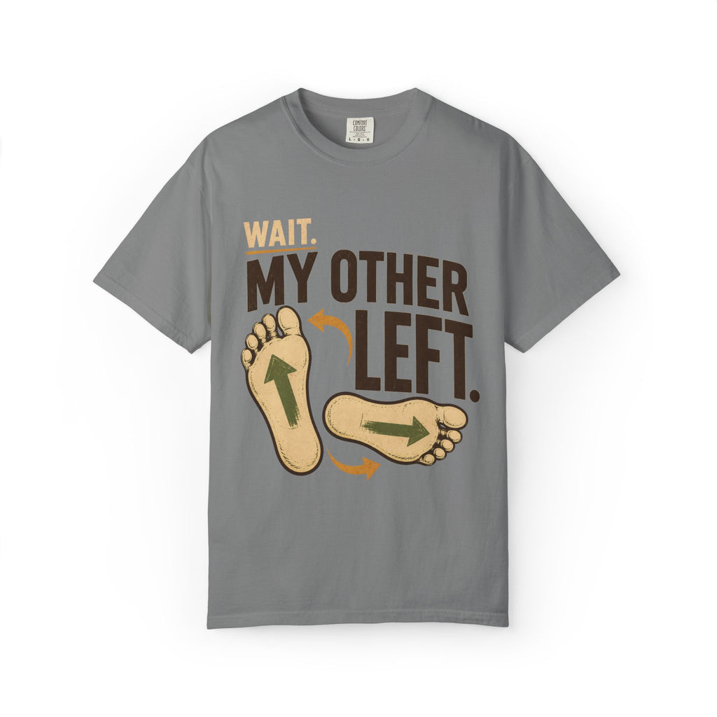 Wait, My Other Left T-Shirt