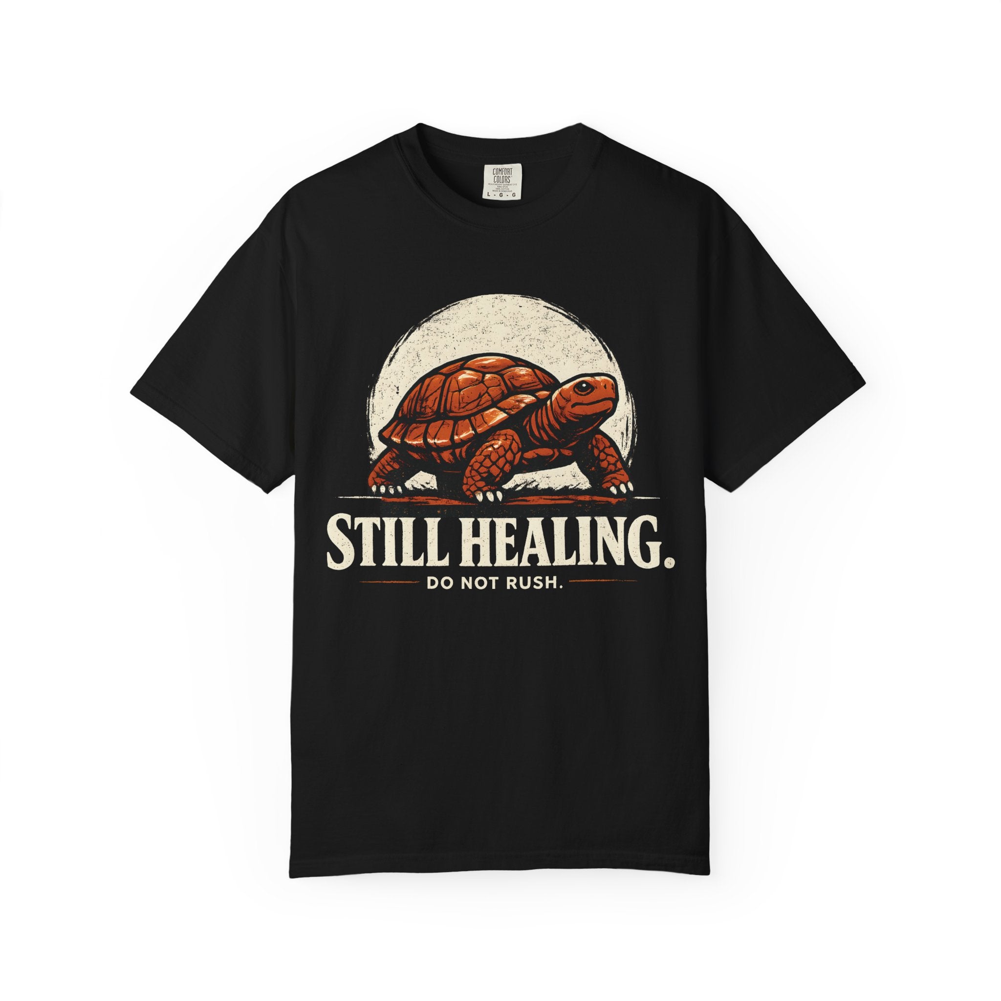 Still Healing Do Not Rush T-Shirt