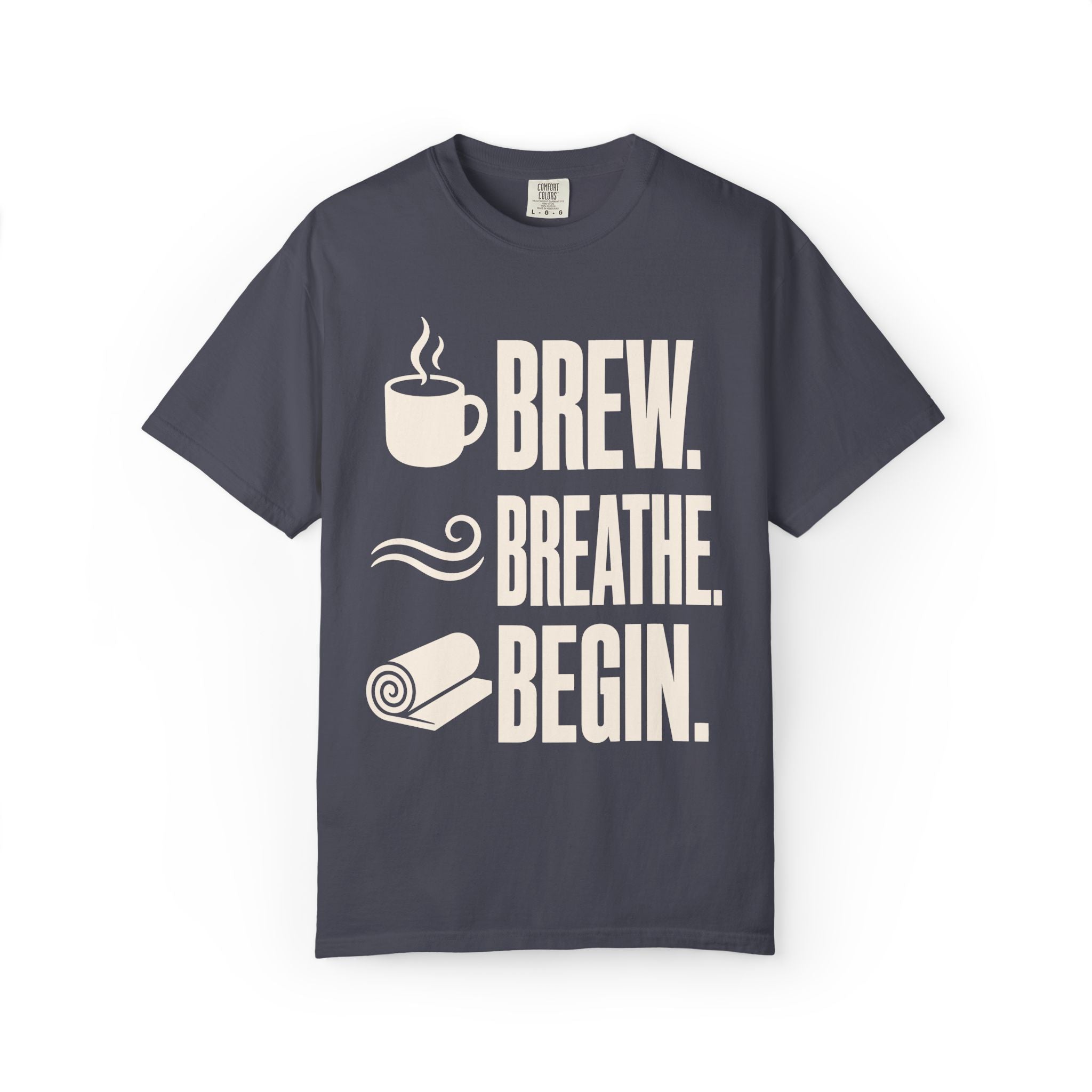 Brew. Breathe. Begin. T-Shirt