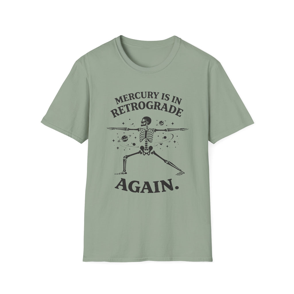Mercury is in Retrograde, Again T-Shirt