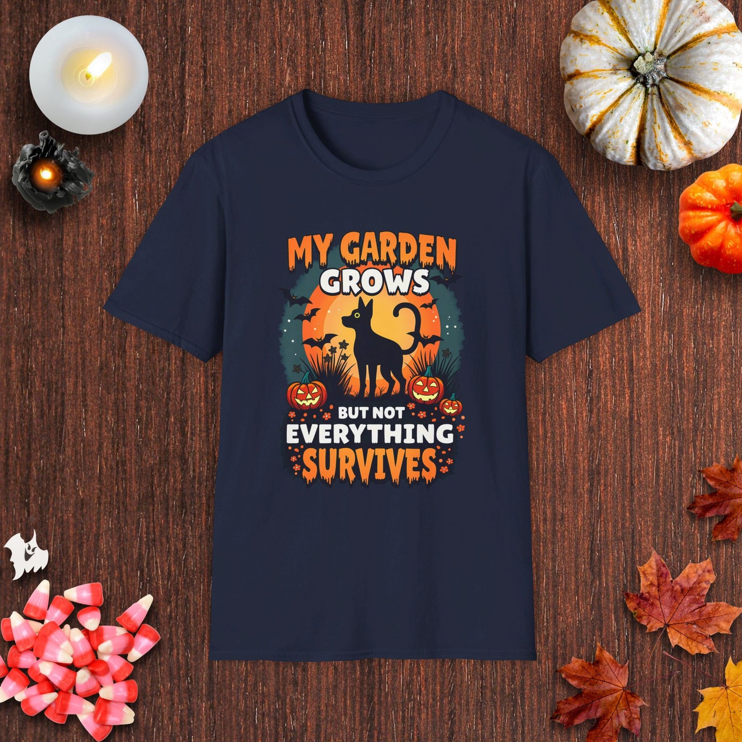 My Garden Grow But Not Everything Survives T-Shirt