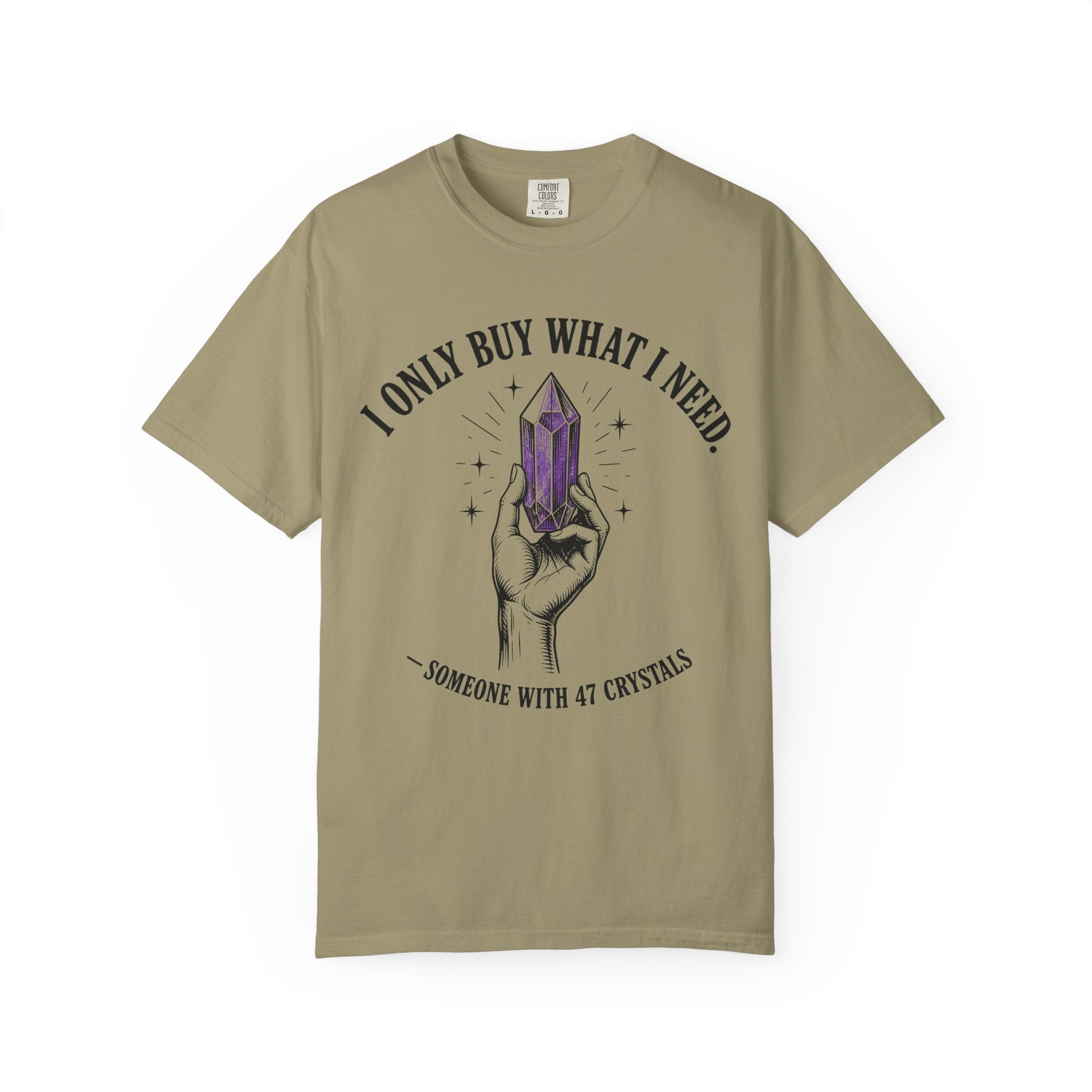 I Only Buy What I Need T-Shirt