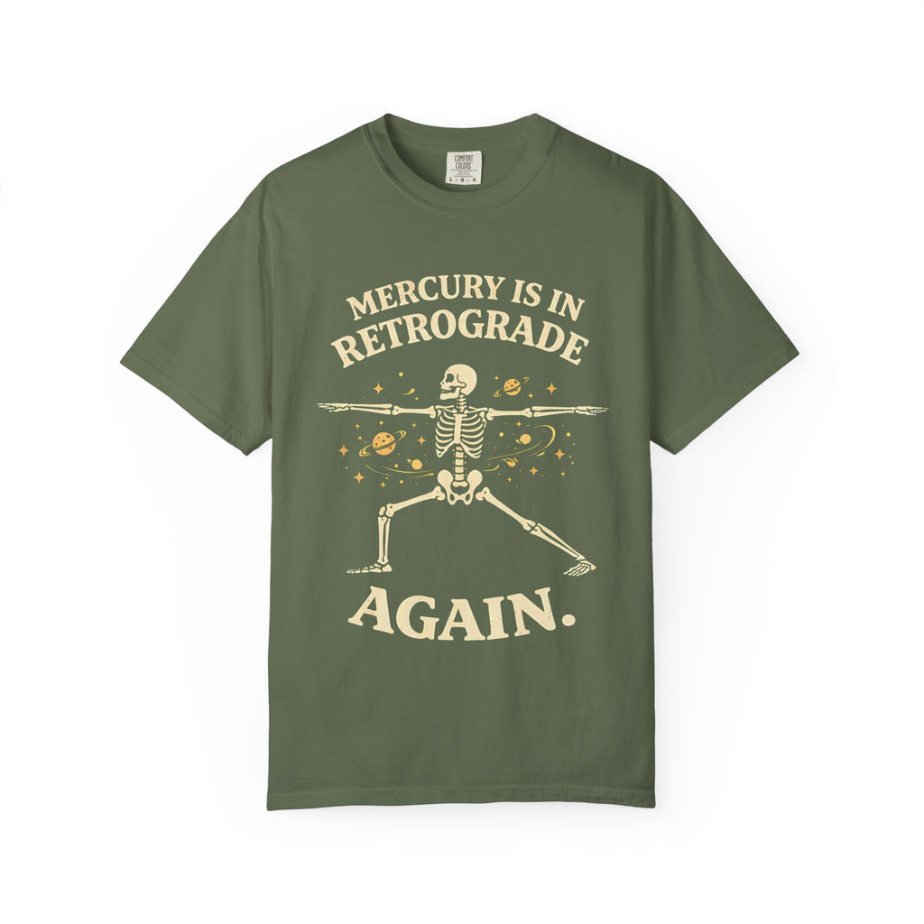 Mercury is in Retrograde Again T-Shirt