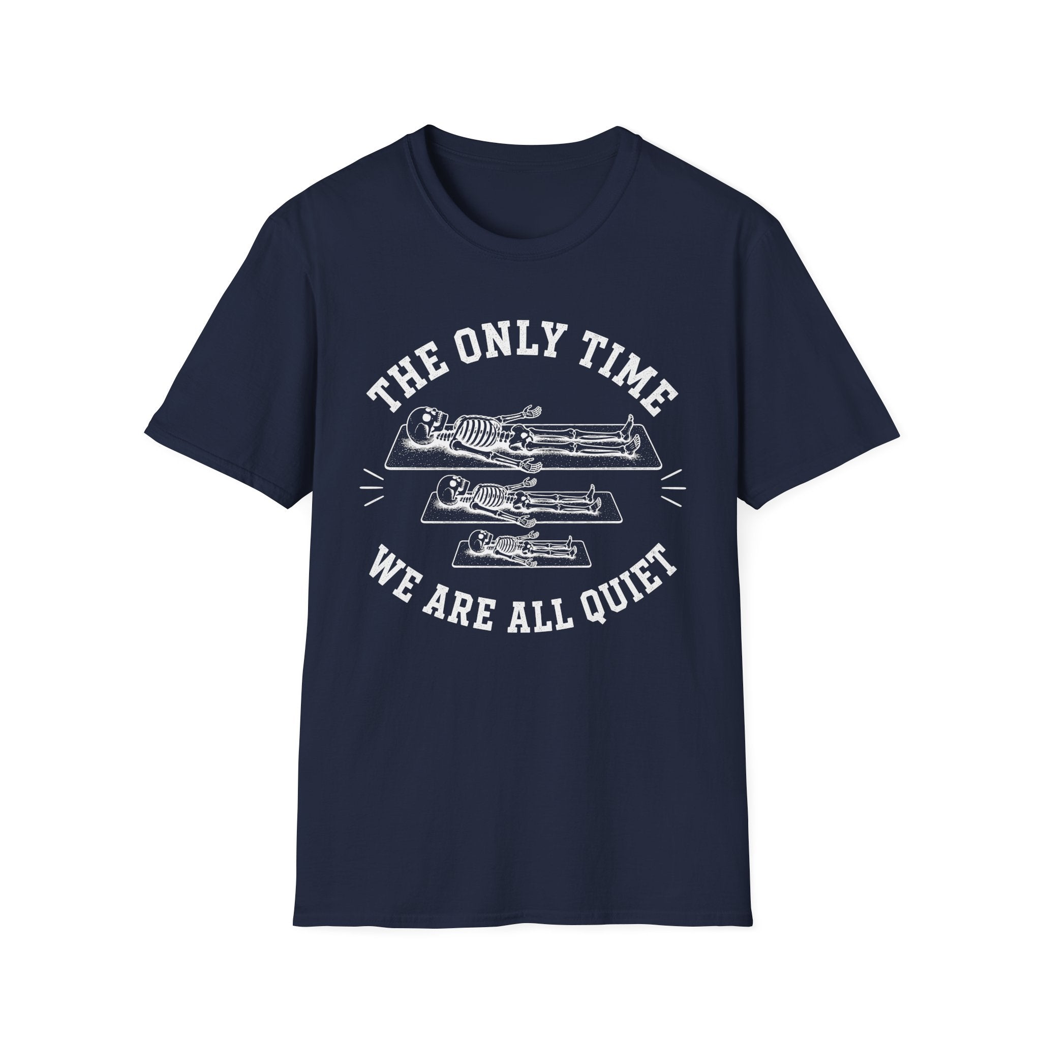 The Only Time We Are All Quiet T-Shirt
