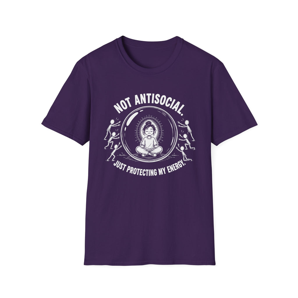Not Antisocial, Just Protecting My Energy T-Shirt