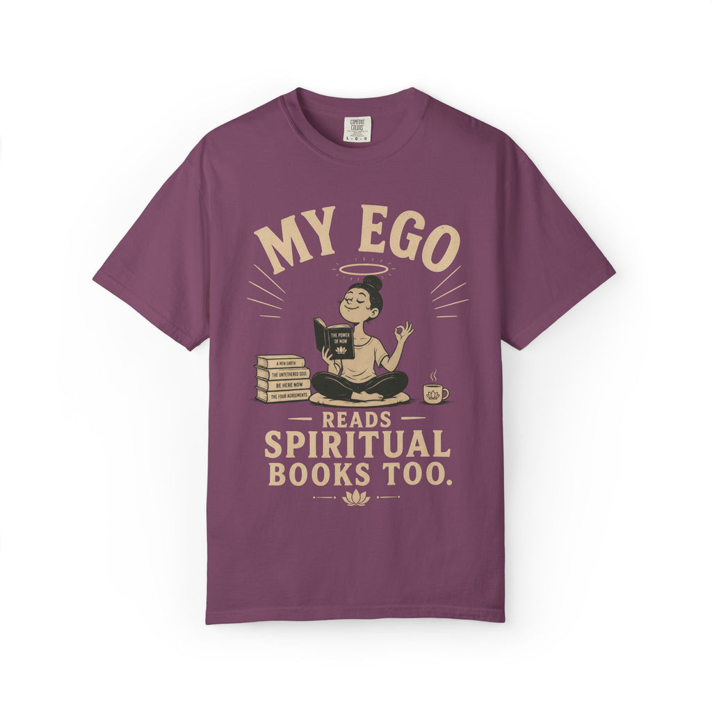 My Ego Reads Spiritual Books Too T-Shirt