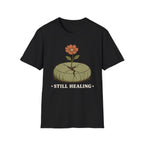 Still Healing T-Shirt