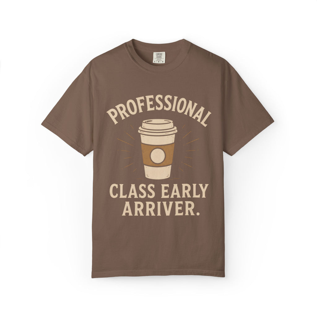 Professional Class Early Arriver T-Shirt