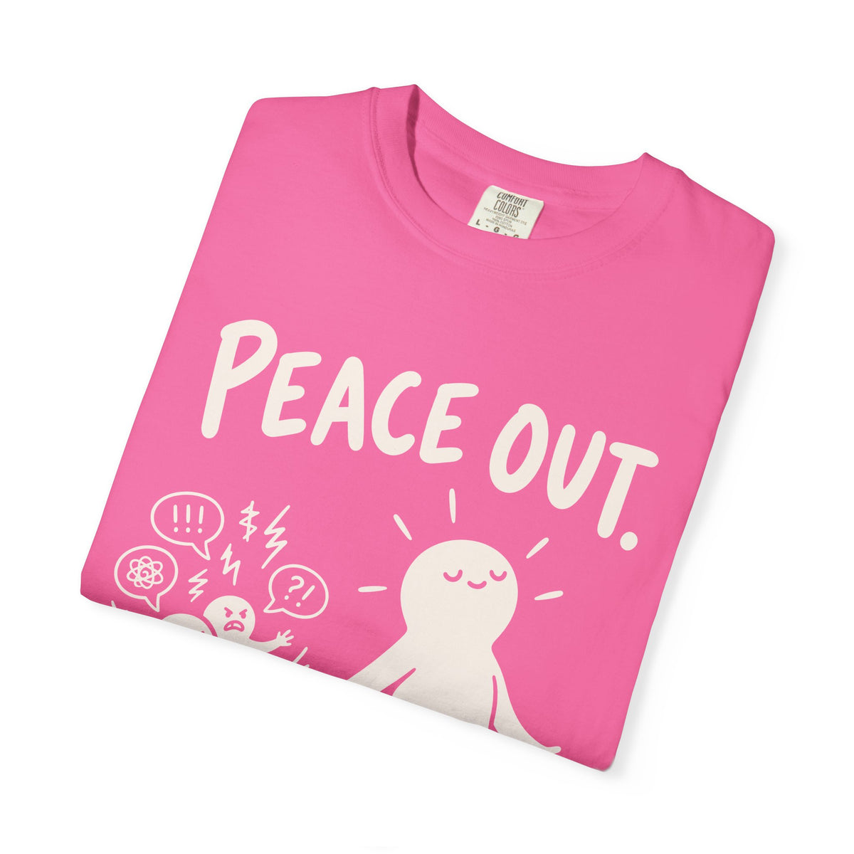 Peace Out. Drama In. T-Shirt