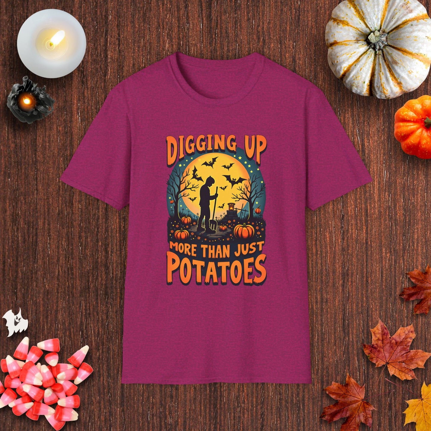 Digging Up More Than Just Potatoes T-Shirt