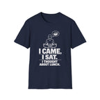 I Came. I Sat. I Thought About Lunch. T-Shirt