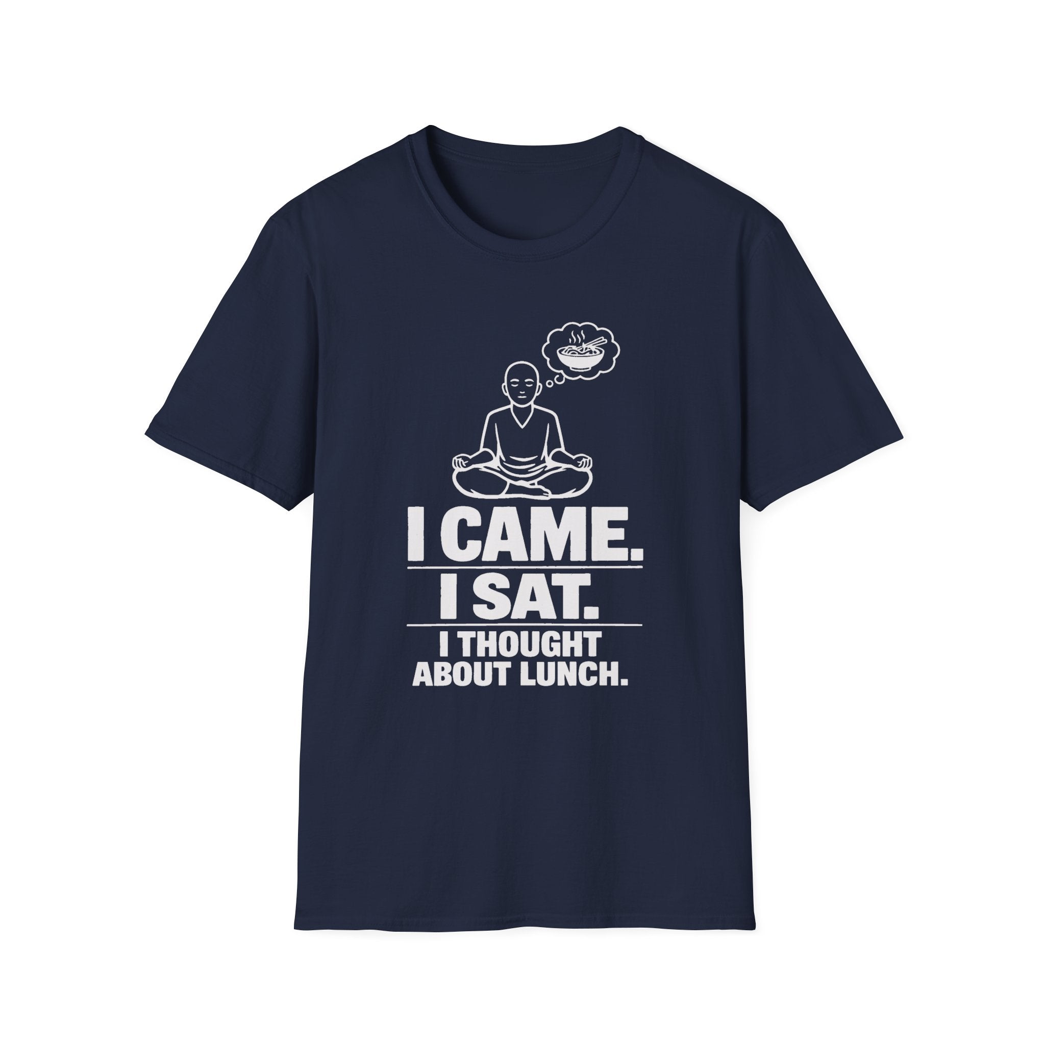 I Came. I Sat. I Thought About Lunch. T-Shirt