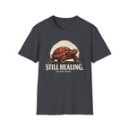 Still Healing, Do Not Rush T-Shirt