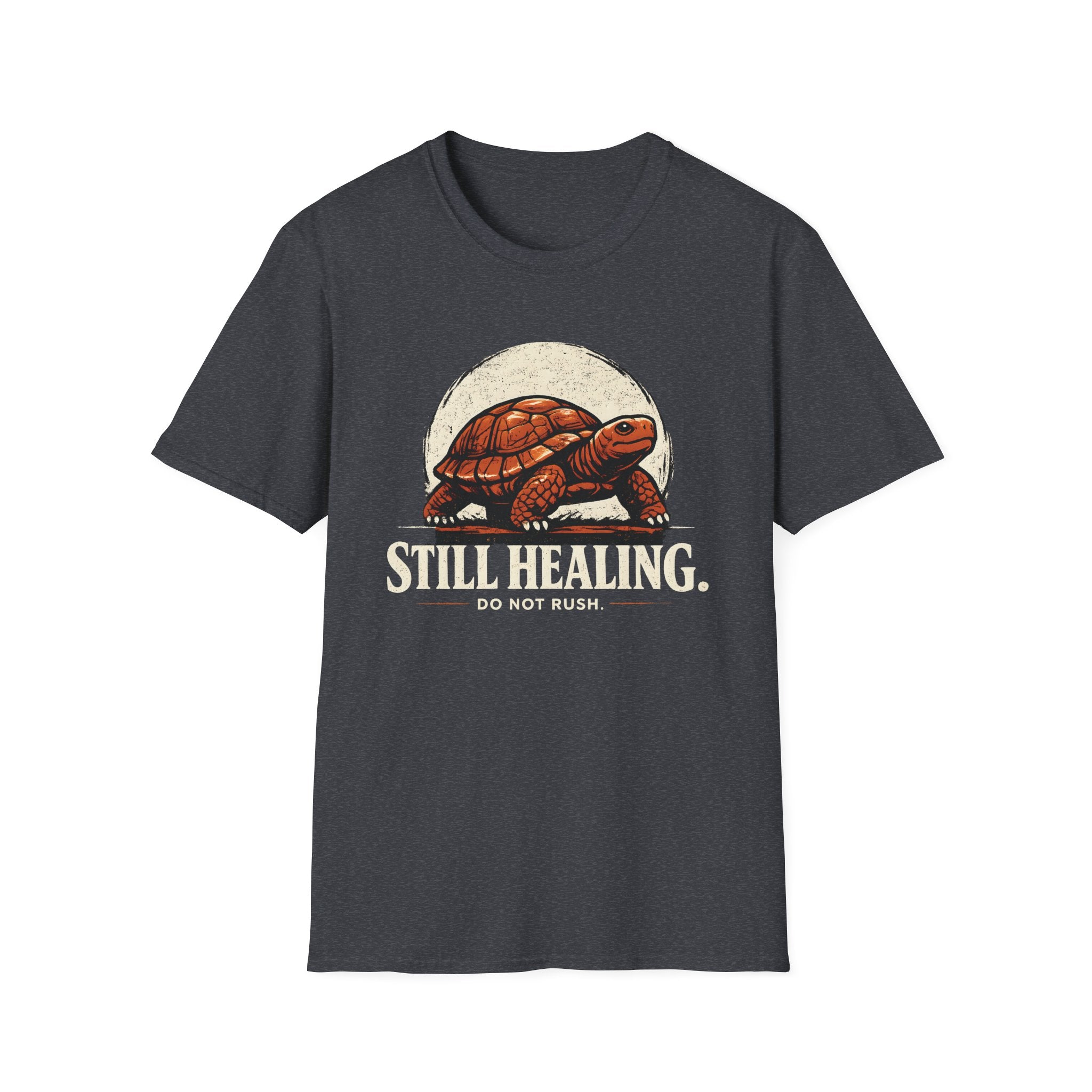 Still Healing, Do Not Rush T-Shirt