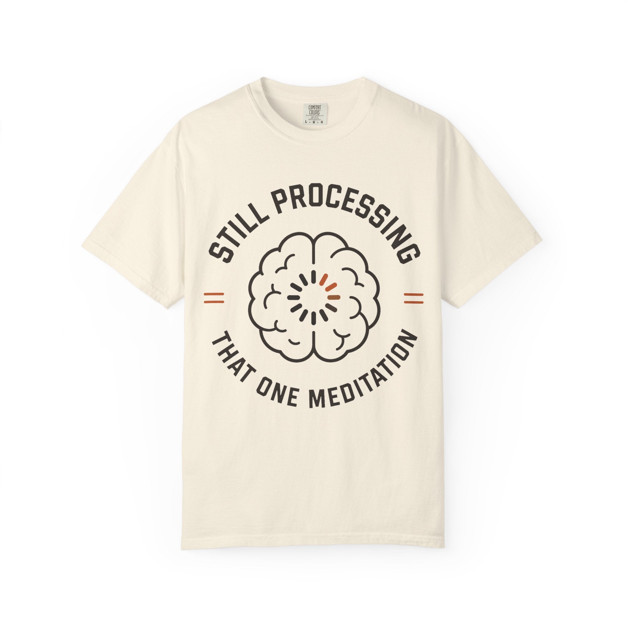 Still Processing That One Meditation T-Shirt