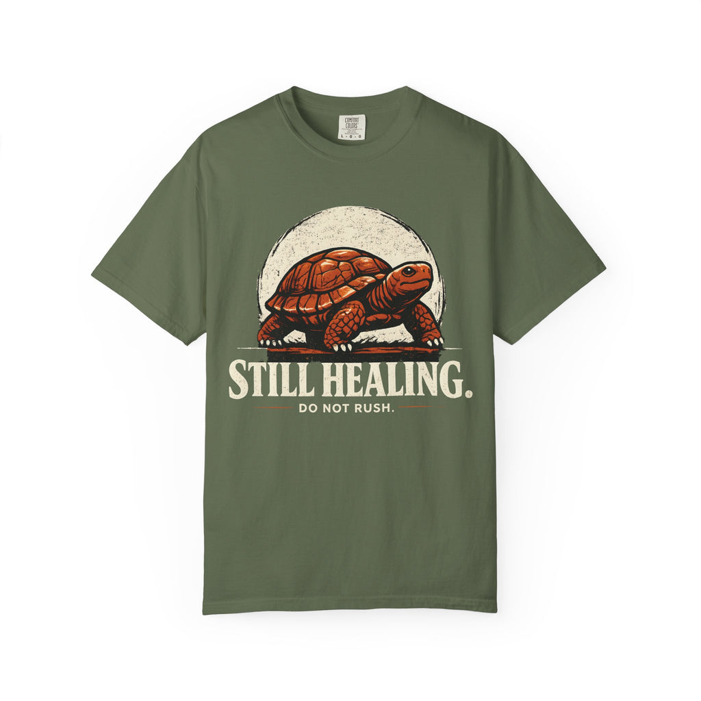Still Healing Do Not Rush T-Shirt