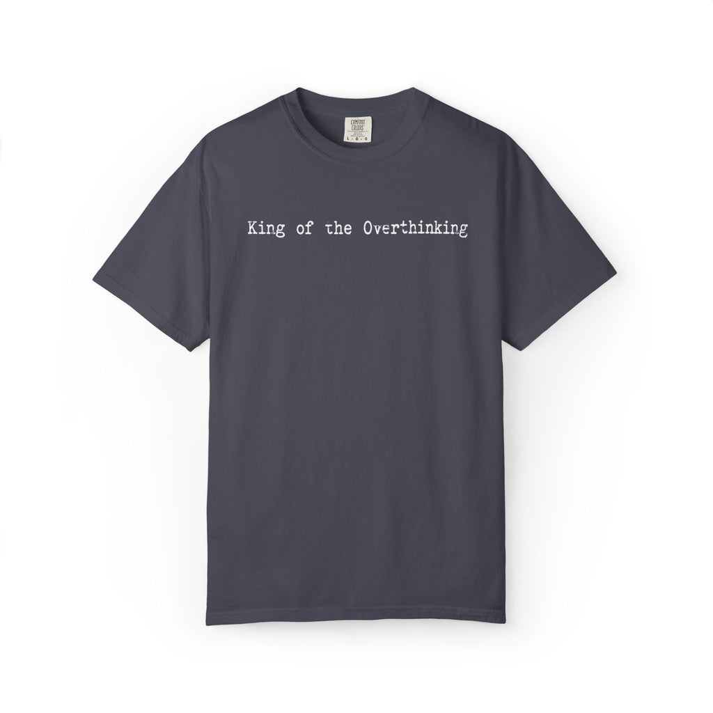 King of the Overthinking T-Shirt