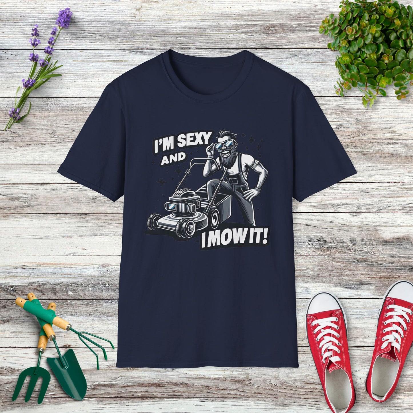 I'm Sexy And I Mow It T-Shirt