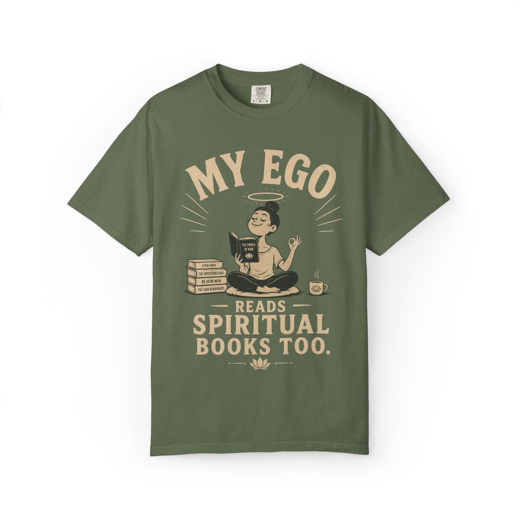 My Ego Reads Spiritual Books Too T-Shirt