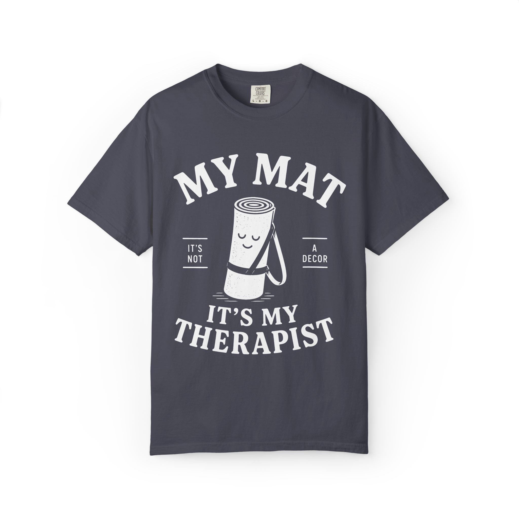 My Mat Is My Therapist T-Shirt