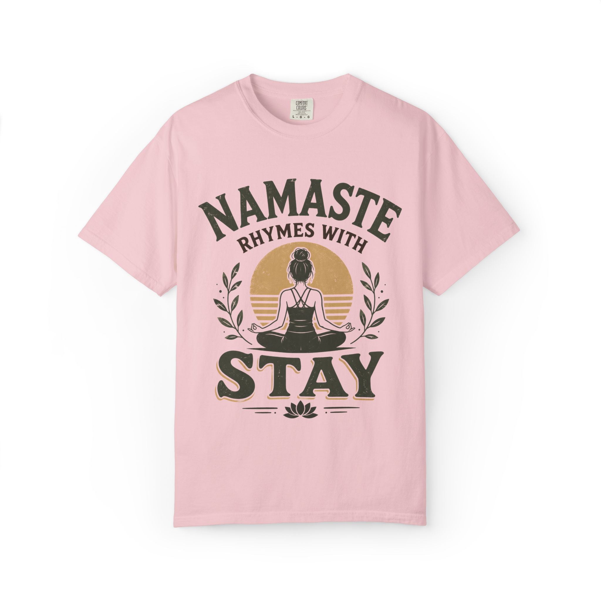 Namaste Rhymes With Stay T-Shirt